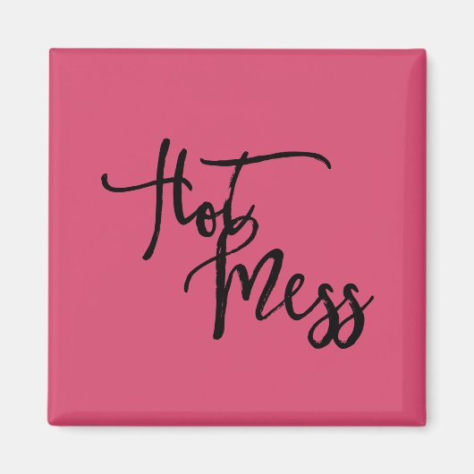Hot Mess Magneet (Voorkant)