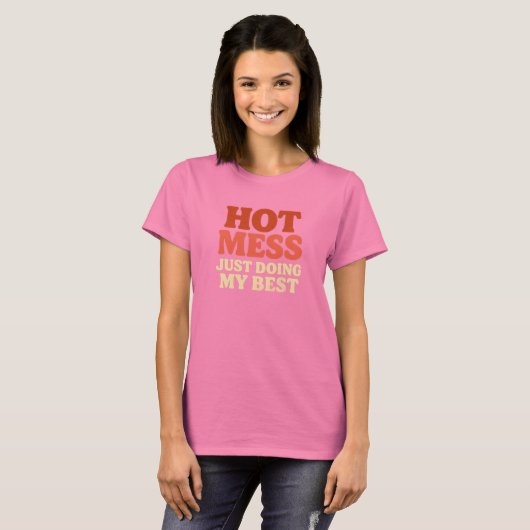 Hot Mess T-shirt (Devant entier)