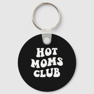 Hot Moms Club Fun Mom Funny Vrouwen Moederdag X Sleutelhanger