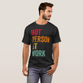 Hot Person At Work  4 T-shirt (Voorkant volledig)