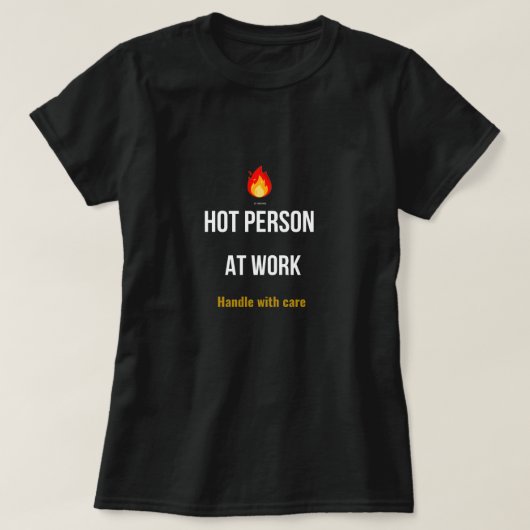 Hot Person at Work – Funny Office Humor T-Shirt (Design devant)