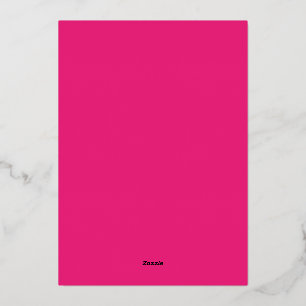 Hot Pink Wedding   Vetgedrukte effen kleur uitnodi Folie Uitnodiging
