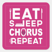 Hot-Roze Eat Sleep Chorus Herhalingsblok Vierkante Sticker (Voorkant)