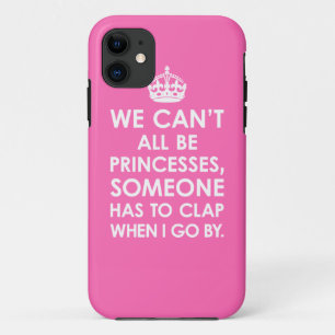 Hot-roze We kunnen niet allemaal prinsessen zijn i iPhone 11 Hoesje