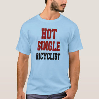 Hot Single Bicyclist T-shirt