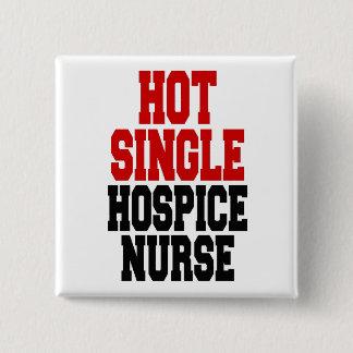 Hot Single Hospice Nurse Vierkante Button 5,1 Cm