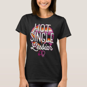 Hot Single Lesbian Rainbow LGBT T-shirt