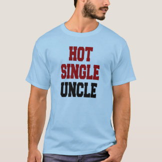 Hot Single Uncle T-shirt