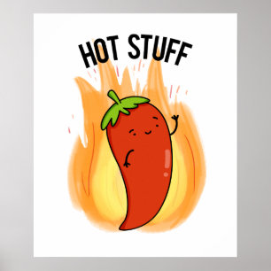 Hot Stuff Funny Red Hot Chili Pepper Pun Poster