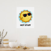 Hot Stuff Funny Sun Pun Poster (Keuken)
