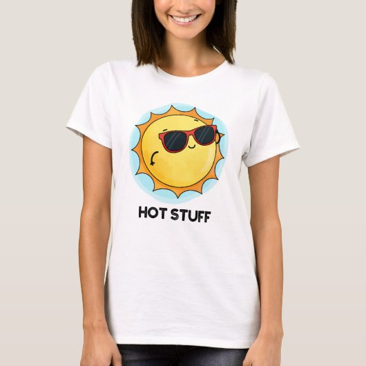 Hot Stuff Funny Sun Pun T-shirt (Voorkant)