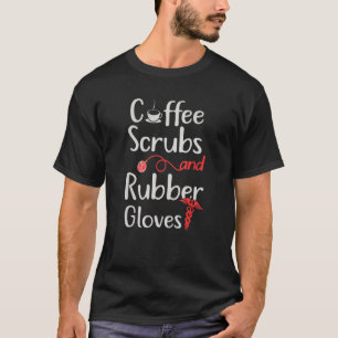 Hot-Trend Nurse Life Coffee-scrobs en Rubber Glo T-shirt