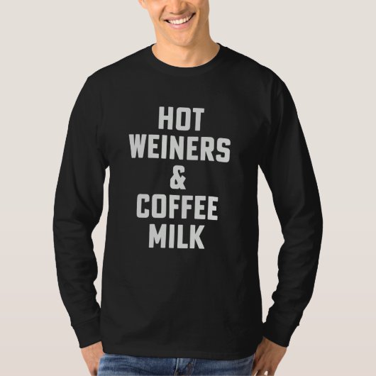Hot Weiners And Coffee Milk Rhode Island Food 3 Al T-shirt (Voorkant)