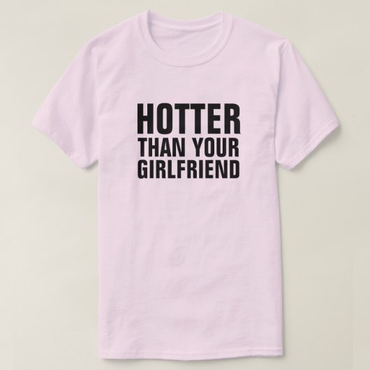 HOTER DAN UW VRIENDIN T-SHIRT (Design voorkant)