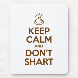 Hou Calm en Don't Shart Muismat