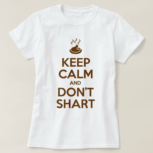 Hou Calm en Don't Shart T-shirt (Design voorkant)