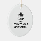 Hou Calm en luister naar je godmoeder Keramisch Ornament (Rechts)