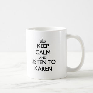 Hou Calm en luister naar Karen Koffiemok