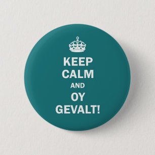 "Hou Calm en Oy Gevalt!" Ronde Button 5,7 Cm