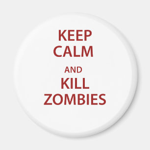 Hou Calm en vermoord Zombies. Magneet