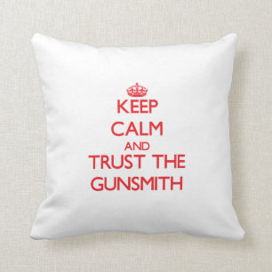 Hou Calm en vertrouw op de Gunsmith Kussen