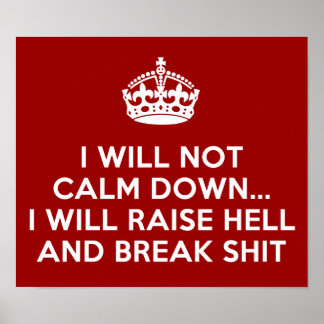 Hou Calm Raise Hell en Break Stuff Poster