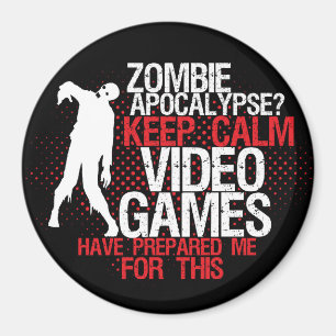 Hou Calm Zombie Apocalypse Funny Gamer Magnet Magneet