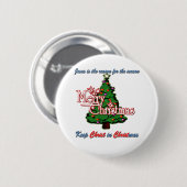 Hou Christus in Kerstmis. Ronde Button 5,7 Cm (Voorkant /achterkant)