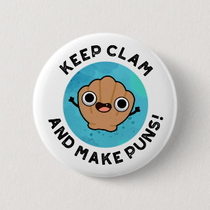 Hou Clam en maak Puns Funny Shell Pun Ronde Button 5,7 Cm