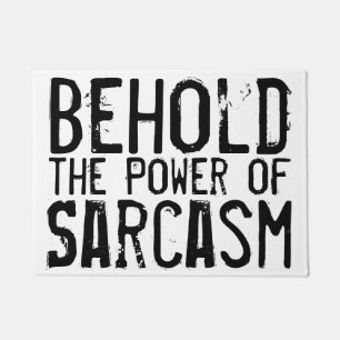 Hou de macht van Sarcasm in handen Deurmat