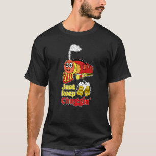 Hou gewoon Chuggin Train Pun Craft Beer Microbrew  T-shirt