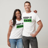 Hou het raar. t-shirt (Unisex)