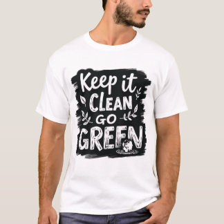 Hou het schoon, ga groen t-shirt