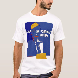 Hou het voor jezelf, Buddy. T-shirt