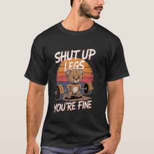 Hou Je Bek Benen Je Bent Prima Grappige Teddybeer T-shirt