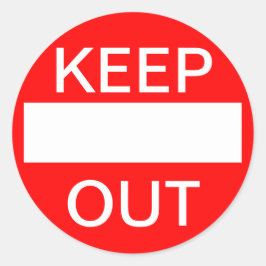 HOU JE ERBUITEN. Ga niet naar binnen. Bordjee Ronde Sticker