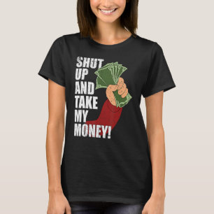 hou je kop en pak mijn geld t-shirt