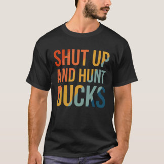 Hou je mond en jaag op eenden 1 t-shirt