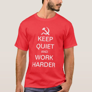 Hou je mond en werk harder met grappig communistis t-shirt