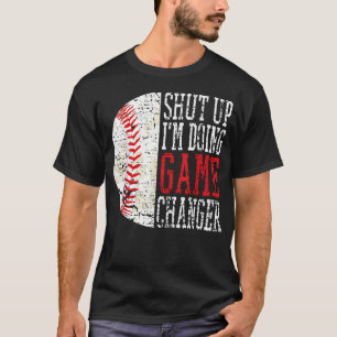 Hou je mond ik doe game changer grappige honkbal t-shirt
