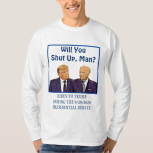 Hou je mond, Man Biden naar Trump Debate Quote T-shirt