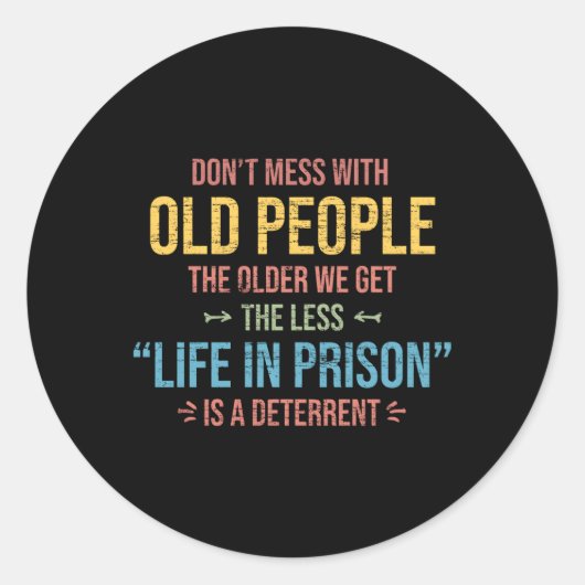 Hou je niet bezig met oude mensen die Gezegden Ronde Sticker (Voorkant)