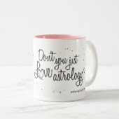 Hou je niet van astrologie? tweekleurige koffiemok (Voorkant rechts)