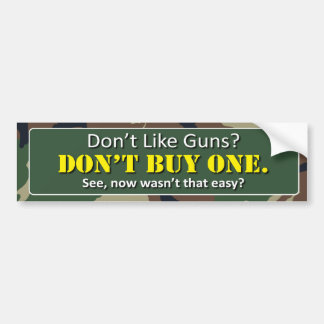 Hou je niet van Pistolen? Koop er geen eentje. Bumpersticker