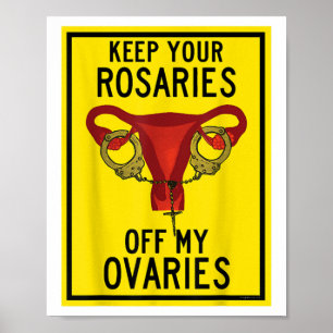 Hou je Rosaries van mijn eierstokken Feminist P Poster