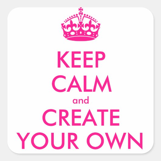 Hou je rustig en creëer je eigen — Roze Vierkante Sticker (Voorkant)