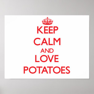 Hou je rustig en hou van aardappelen poster