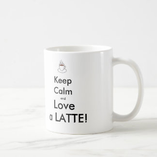 Hou je rustig en hou van een LATTE! Mok