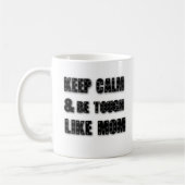 Hou je rustig en wees hard zoals mama, moederdag, koffiemok (Links)