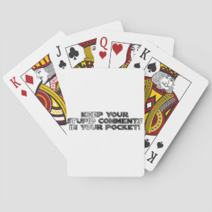 Hou je stomme opmerkingen pokerkaarten